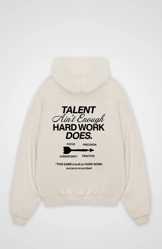 TALENT AINT ENOUGH OVERSIZED HOODIE