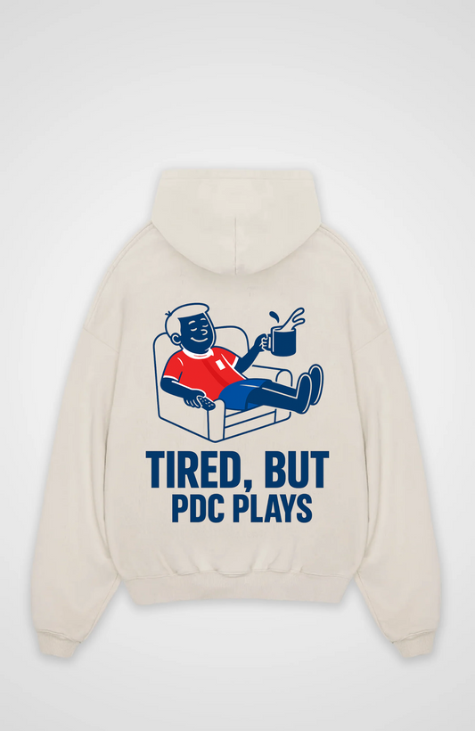 TIRED BUT PDC PLAYS OVERSIZED HOODIE
