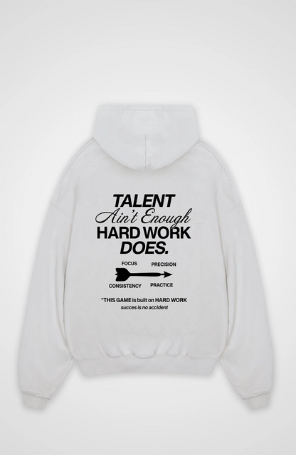 TALENT AINT ENOUGH OVERSIZED HOODIE